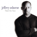 Jeffrey Osborne - That's for Sure